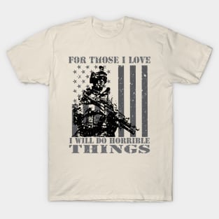 For Those I Love - Veterans Patriotic Patriotism Patriots T-Shirt